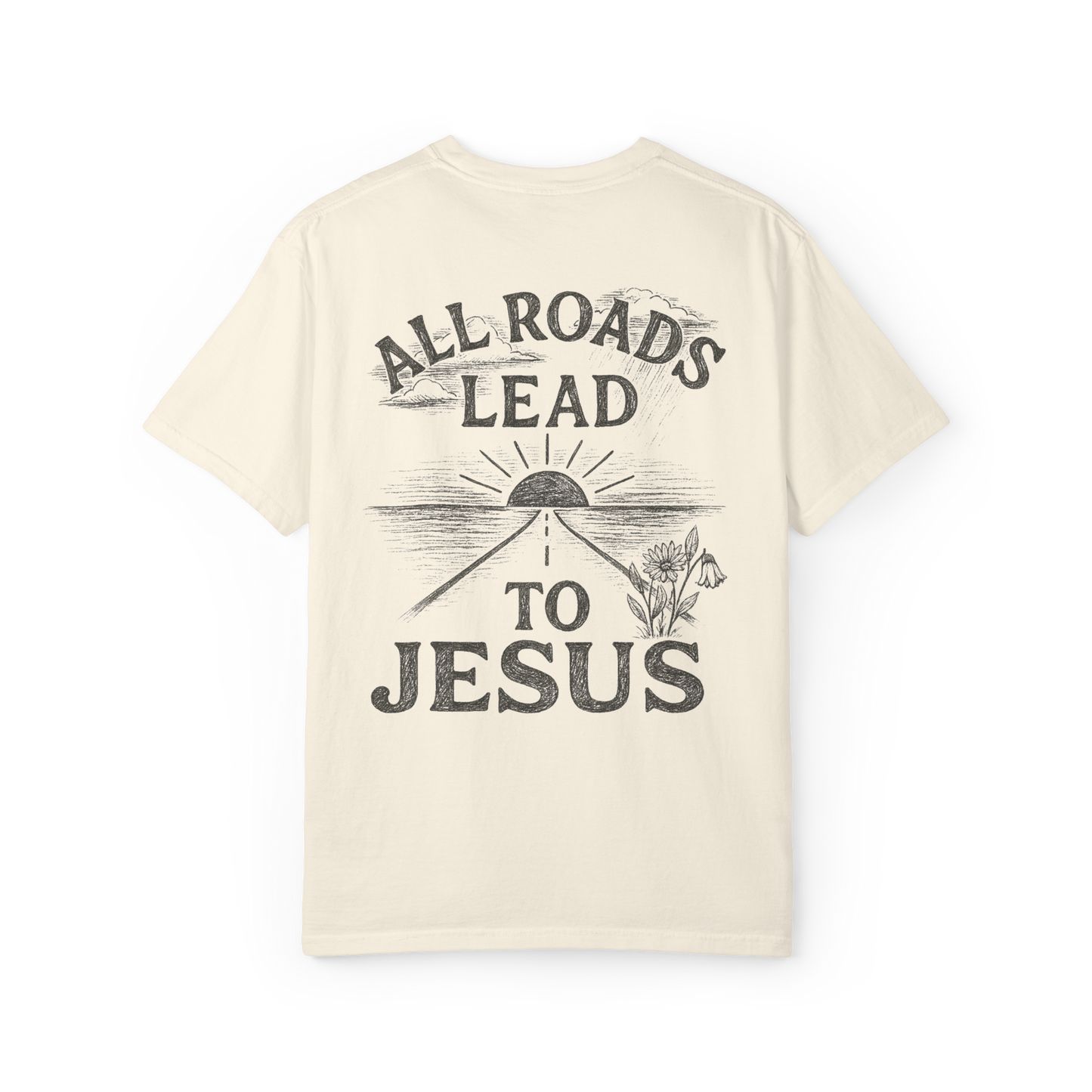 All Roads Lead to Jesus Tee