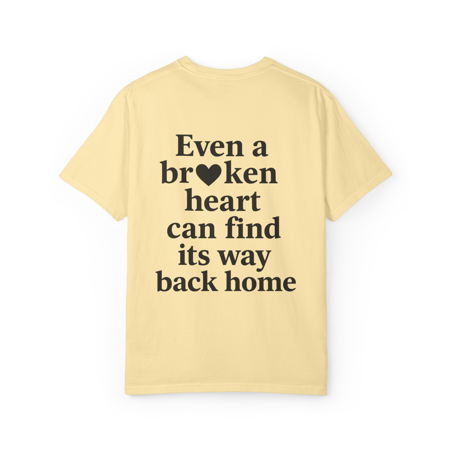 Even A Broken Heart Tee