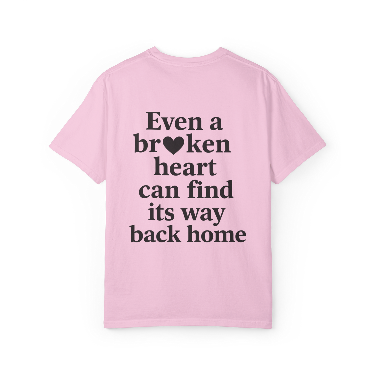 Even A Broken Heart Tee