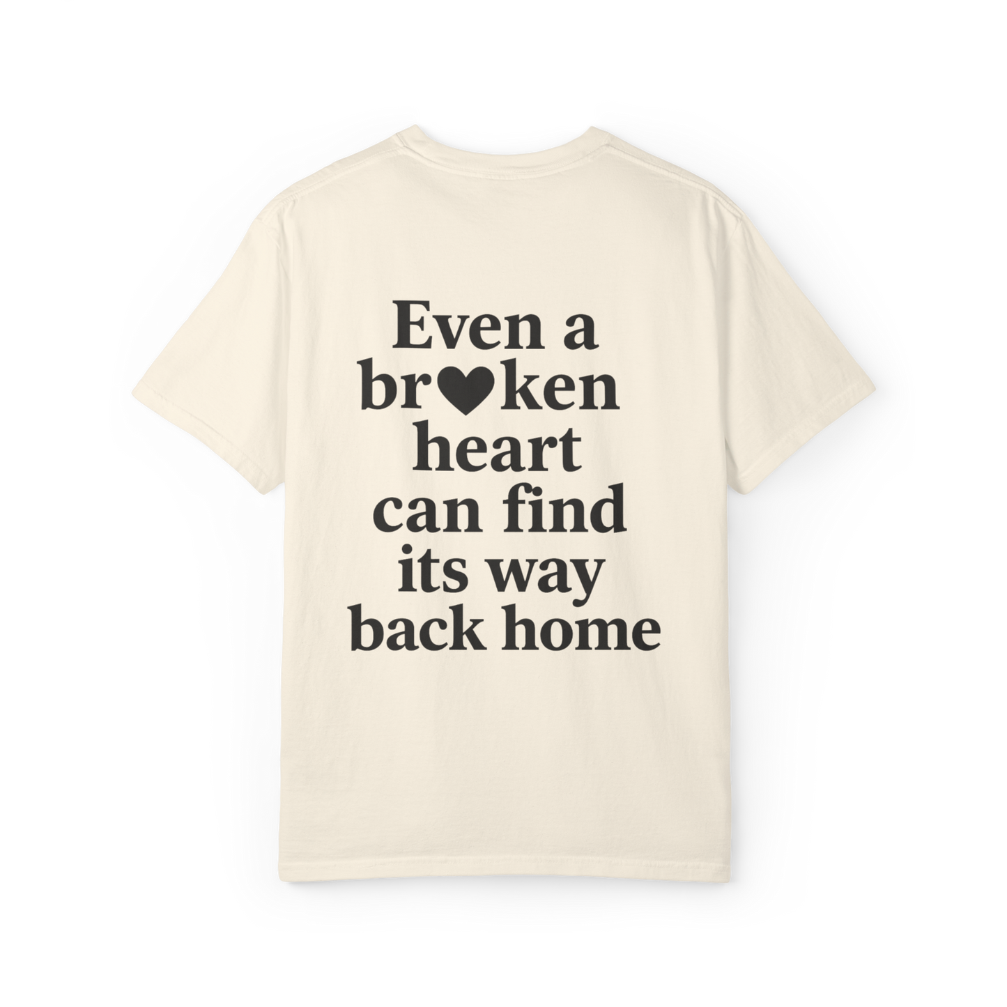 Even A Broken Heart Tee