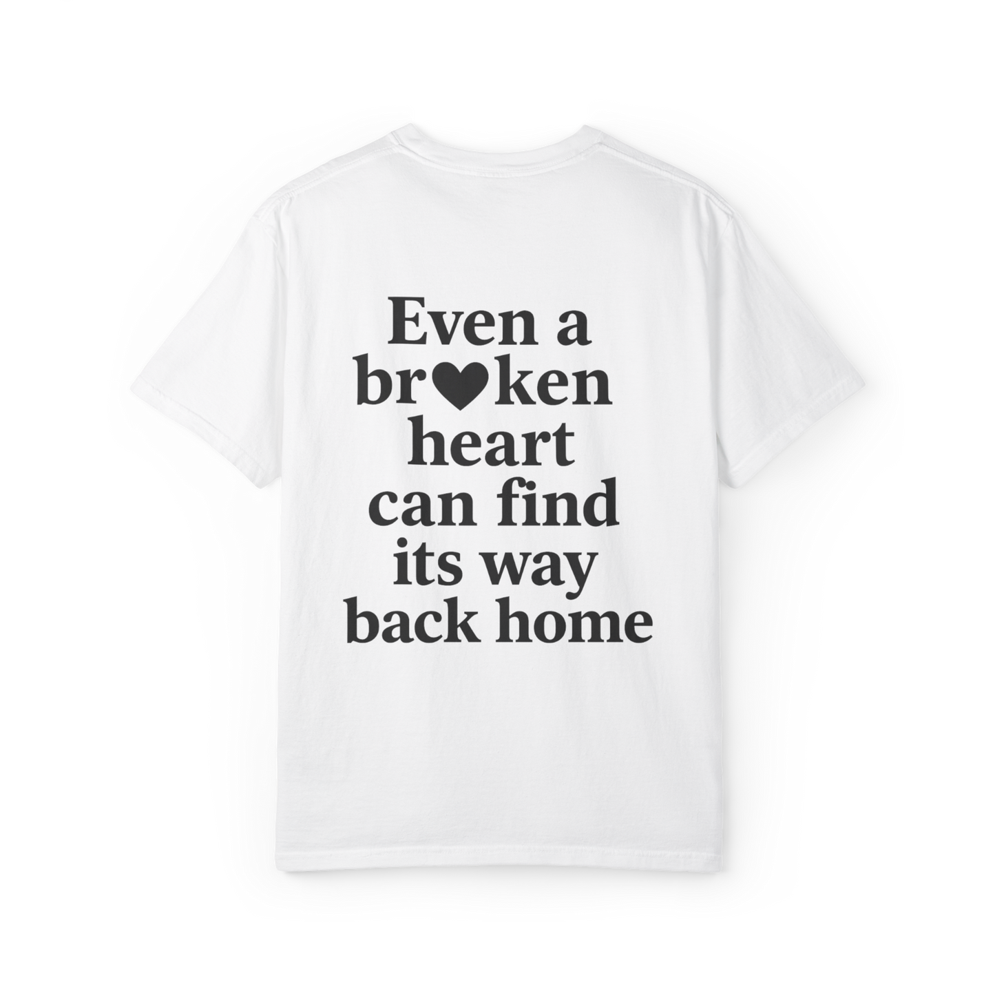 Even A Broken Heart Tee